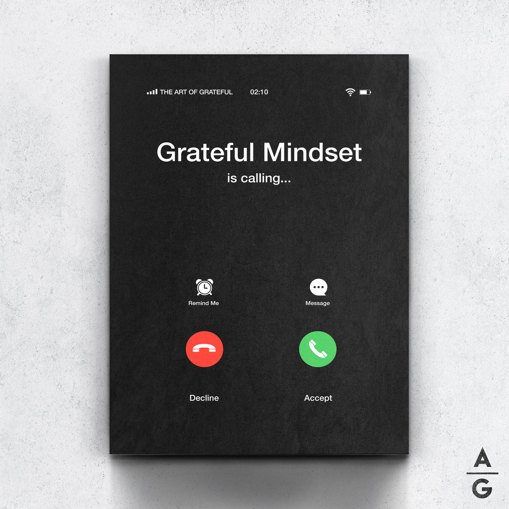 Grateful mindset is calling - The Art Of Grateful