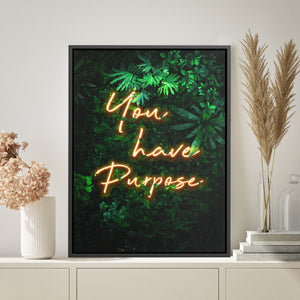 You have purpose - The Art Of Grateful