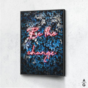 Be the change - The Art Of Grateful