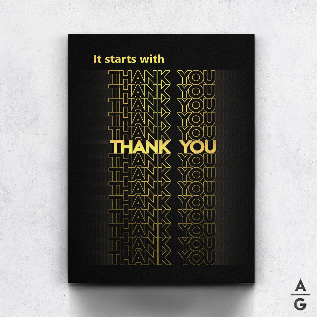 It starts with Thank you - The Art Of Grateful