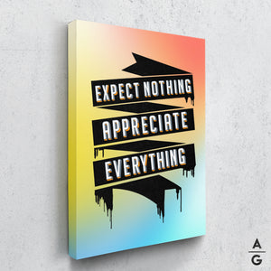 Expect Nothing, Appreciate Everything - The Art Of Grateful