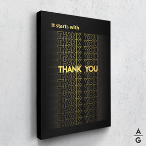 It starts with Thank you - The Art Of Grateful